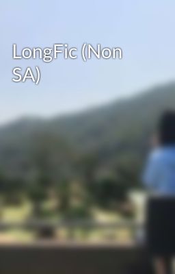 LongFic (Non SA)