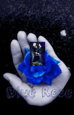 [Longfic]( Nyongtory-GRi) Blue Rose & U