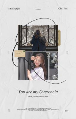 [LONGFIC] [Ryujin x Jisu] You are my Querencia