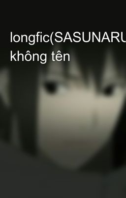 longfic(SASUNARU) không tên