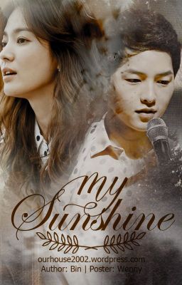 [Longfic][SongSong] My Sunshine