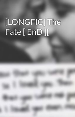 [LONGFIC] The Fate [ EnD ][