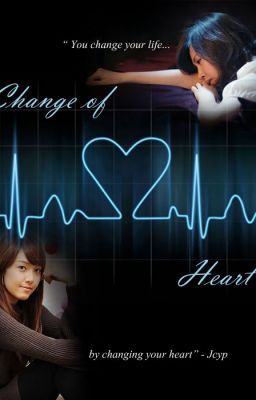 [LONGFIC][Trans] Change Of Heart [Chap 10 End] | Yulsic Taeny