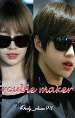 [Longfic] Trouble maker - Myungyeon, Jikook, Iu, Jb, ....
