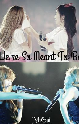 [LONGFIC] We're So Meant To Be [End], JeTi