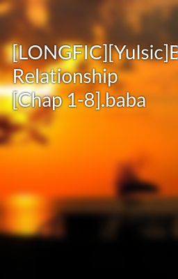 [LONGFIC][Yulsic]Blood Relationship [Chap 1-8].baba