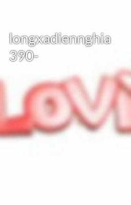 longxadiennghia 390-