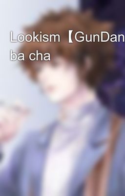 Lookism【GunDan】Cam ba cha