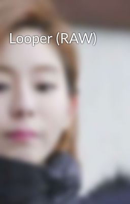 Looper (RAW)