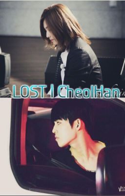 LOST [Oneshot | CheolHan]