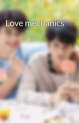 Love mechanics