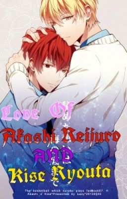 Love Of Akashi Seijuro x Kise Ryouta