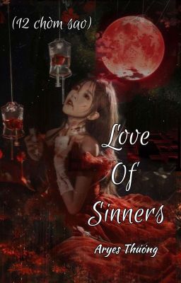 Love of Sinners (12 Chòm Sao)