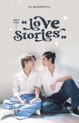 Love Story | Fanfic | Payu x Rain