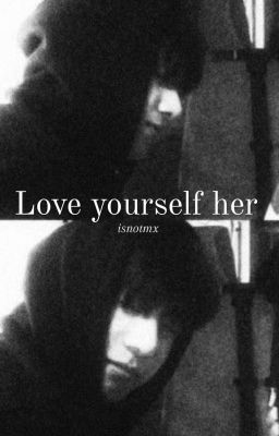 Love Yourself : Her