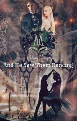 [LUCISSA X DRAMIONE] - AND HE SAW THEM DANCING - BY KATRIA FAEYERO