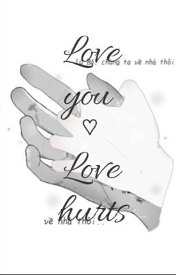[LữVân] Love You, Love Hurts