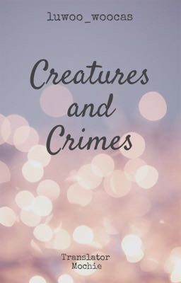 [LuWoo] Creatures and Crimes