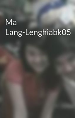 Ma Lang-Lenghiabk05