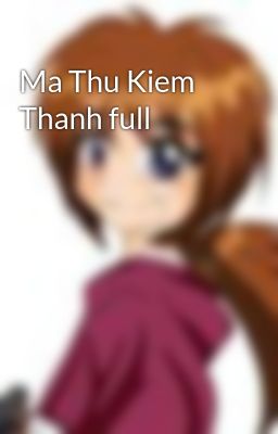 Ma Thu Kiem Thanh full