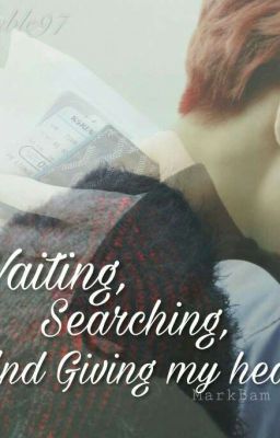 [MarkBam] Waiting, Searching, And Giving my heart