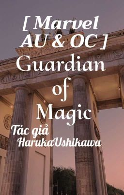 [Marvel AU & OC] Guardian of Magic