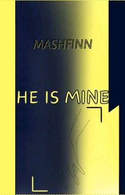 /MashFinn/{Oneshort} He is mine