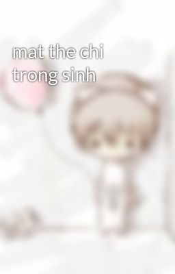 mat the chi trong sinh