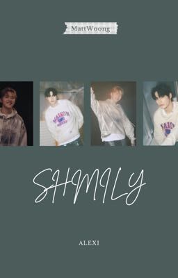 MattWoong | SHMILY