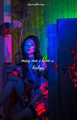 maybe i love you ♡ | halyn | • H • | SHORTFIC 3 CHAP|