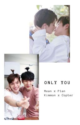[Mean x Plan][Kimmon x Copter ] Only Youu ♡ ( Fanfit )
