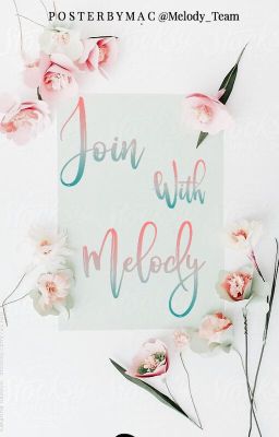 [ Melody_Team ] ▶ Join With Melody