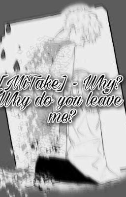 [Mikey × Takemichi] Tại sao? Tại sao em lại rời bỏ tôi?
