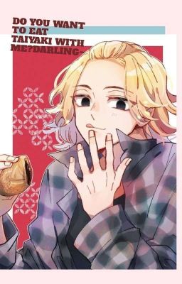 ( Mikey x readers ) Do you want to eat taiyaki with me?Darling~