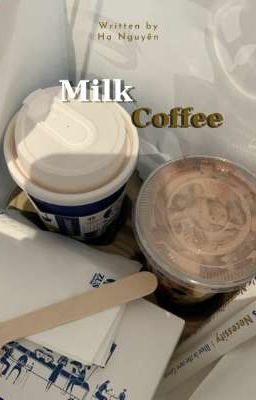 Milk Coffee. [Namjin]