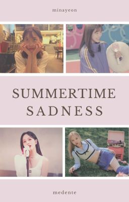 『 minayeon | textfic | summertime sadness 』