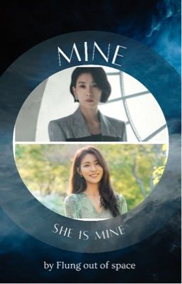 [Mine] She's mine [Shortfic Sở hữu]