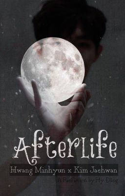 [MinHwan | OngNiel] Afterlife - Lai Thế