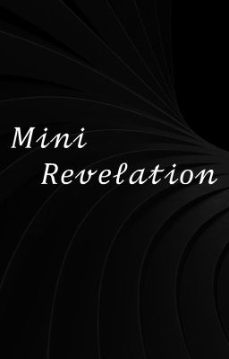 Mini - Revelation (Tiểu Khải Huyền)
