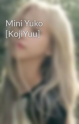 Mini Yuko [KojiYuu]