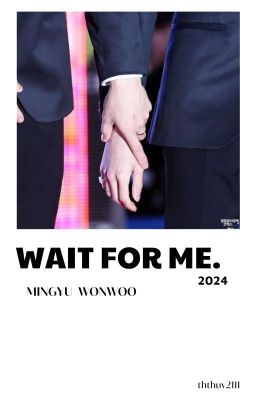 |minwon| wait for me.