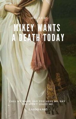 mitake | mikey hôm nay lại muốn chết