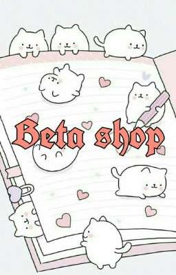 | Mở | Beta Shop