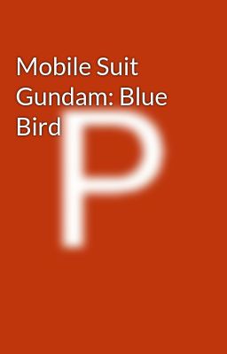 Mobile Suit Gundam: Blue Bird