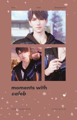 Moments with Caleb | Love & Deepspace | Character x Reader