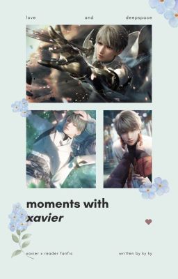 Moments with Xavier | Love & Deepspace | Character x Reader