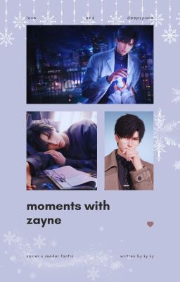 Moments with Zayne | Love & Deepspace | Character x Reader