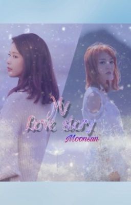 [ Moonsun ]-My Love Story