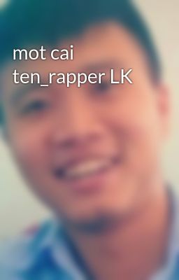 mot cai ten_rapper LK