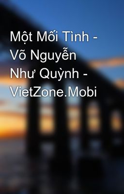 Một Mối Tình - Võ Nguyễn Như Quỳnh - VietZone.Mobi